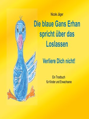 cover image of Die blaue Gans Erhan spricht über das Loslassen